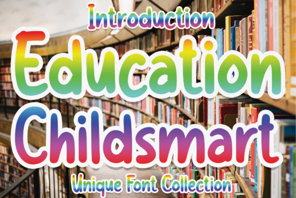 Education Childsmart: The Font That Brings Playfulness to Your Projects