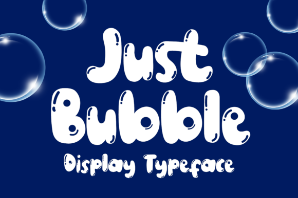 Just Bubble: The Playful Display Font That Brings Creativity to Life